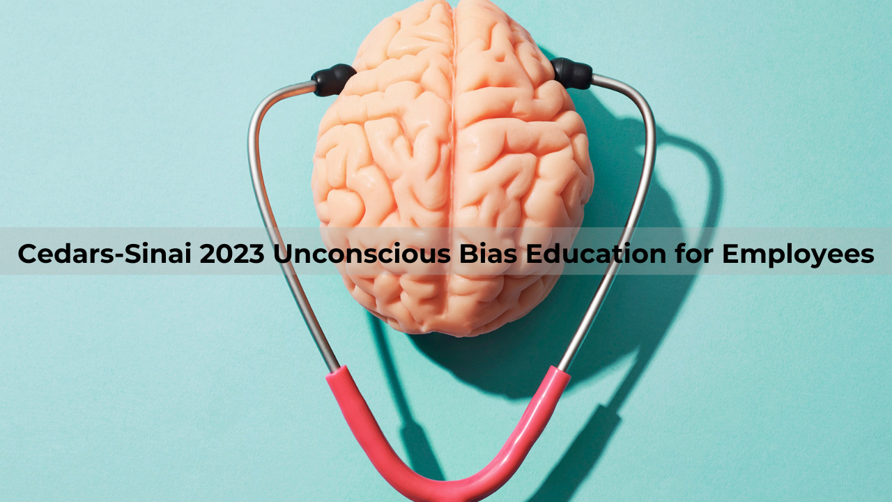 Cedars-Sinai 2023 Unconscious Bias Education for Employees Banner